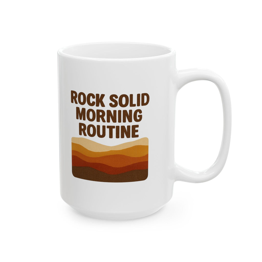 Geologist Rock Solid Morning Routine Coffee Mug | Unique Gift | Ceramic Mug