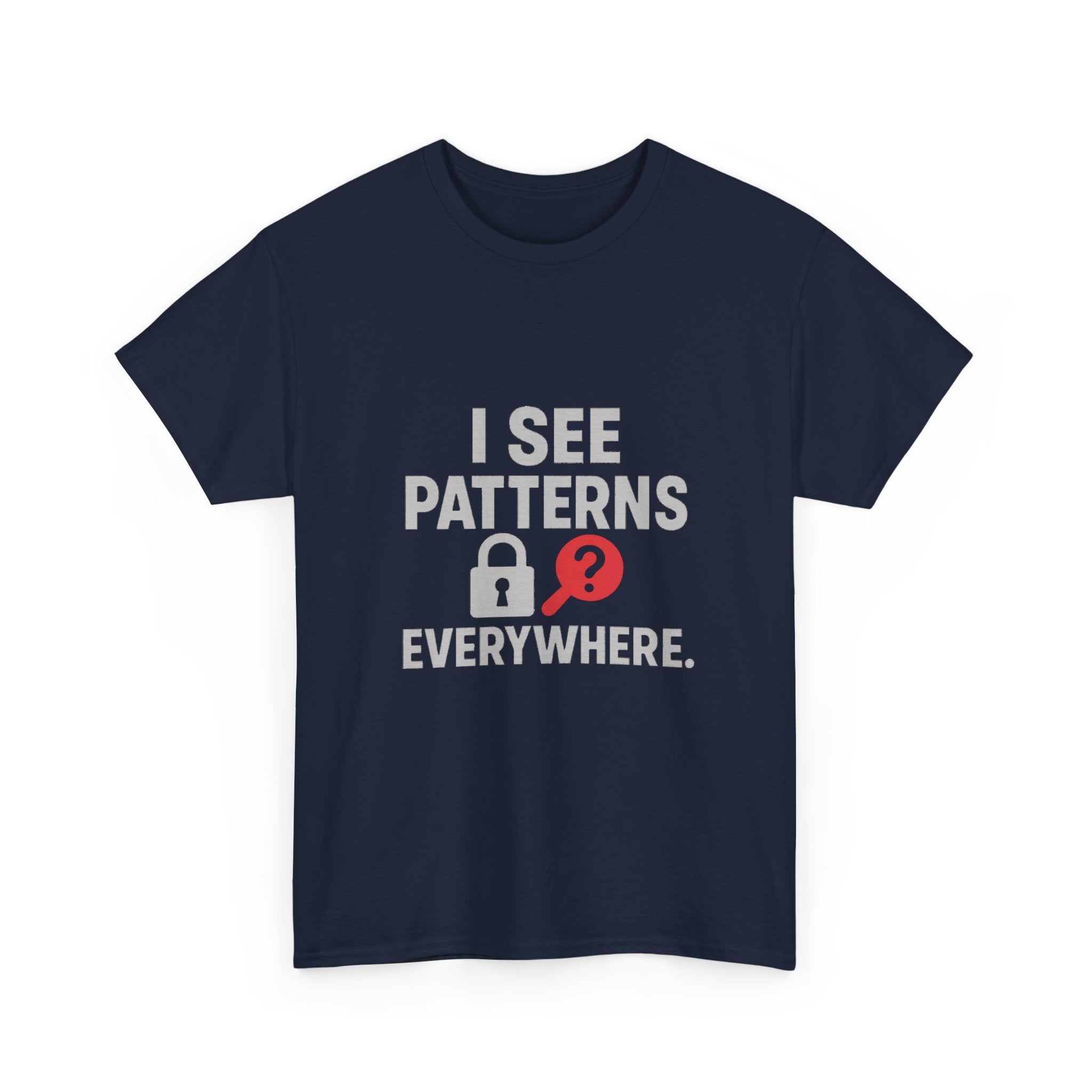 Escape Room Fanatic I See Patterns Everywhere T-Shirt | Unique Gift | Graphic Tee