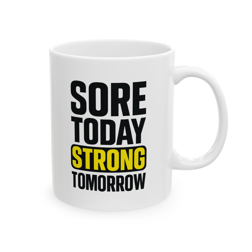 Sore Today Strong Tomorrow Coffee Mug | Unique Gift | Ceramic Mug