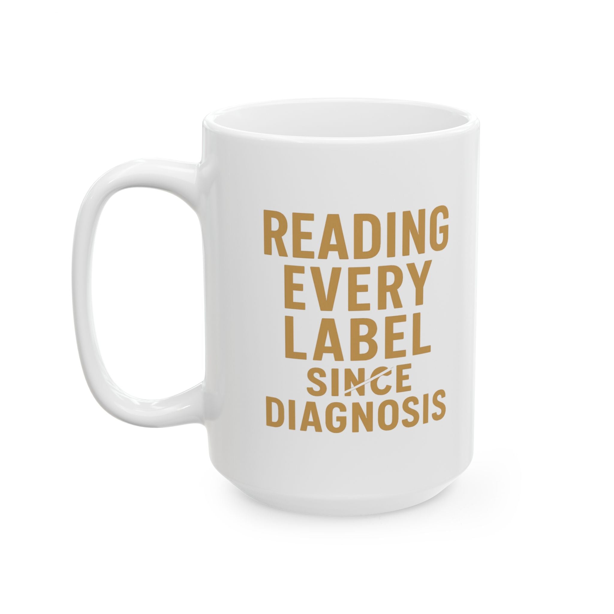 Celiac Warrior Reading Every Label Since Diagnosis Coffee Mug | Unique Gift | Ceramic Mug