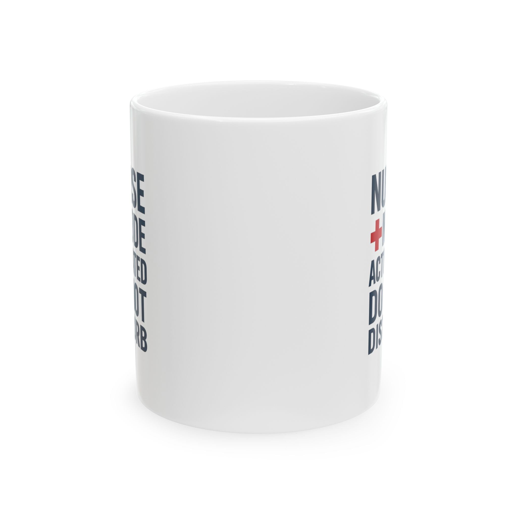 Nurse Mode Activated Do Not Disturb Coffee Mug | Nurse Gift | Ceramic Mug