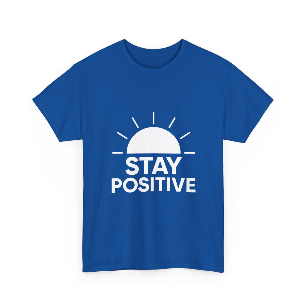 Stay Positive Motivational T-Shirt | Unique Gift | Graphic Tee