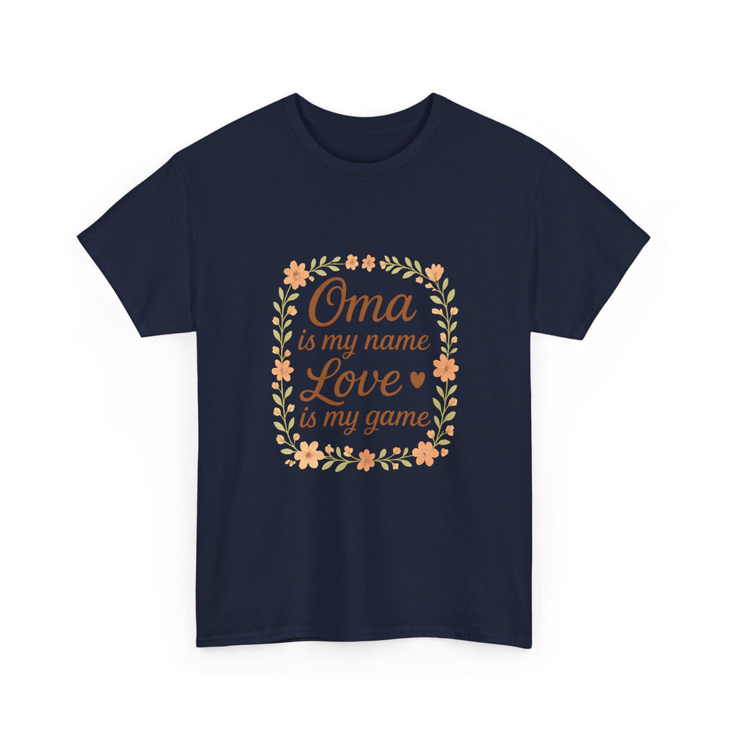 Oma Is My Name Love Is My Game T-Shirt | Unique Gift | Graphic Tee