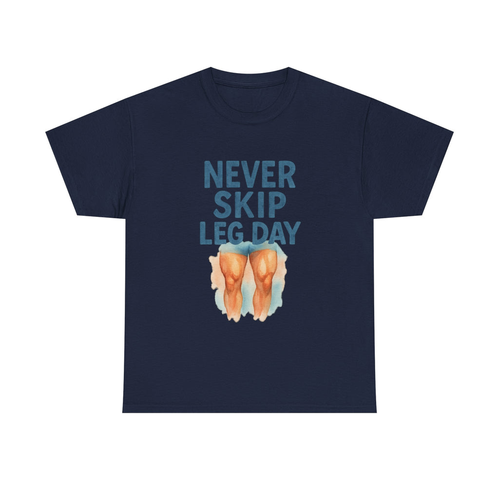 Leg Day Is The Best Day Said No One T-Shirt | Funny Gym Humor | Graphic Tee