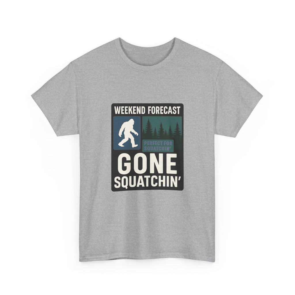 Gone Squatchin Weekend Forecast T-Shirt | Unique Gift | Graphic Tee