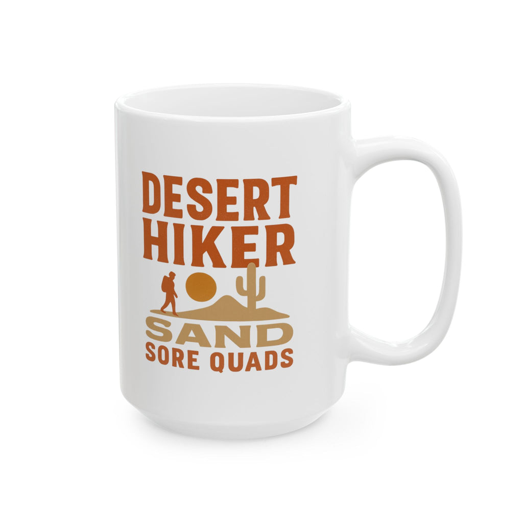 Desert Hiker Sand Sun And Sore Quads Coffee Mug | Unique Gift | Ceramic Mug