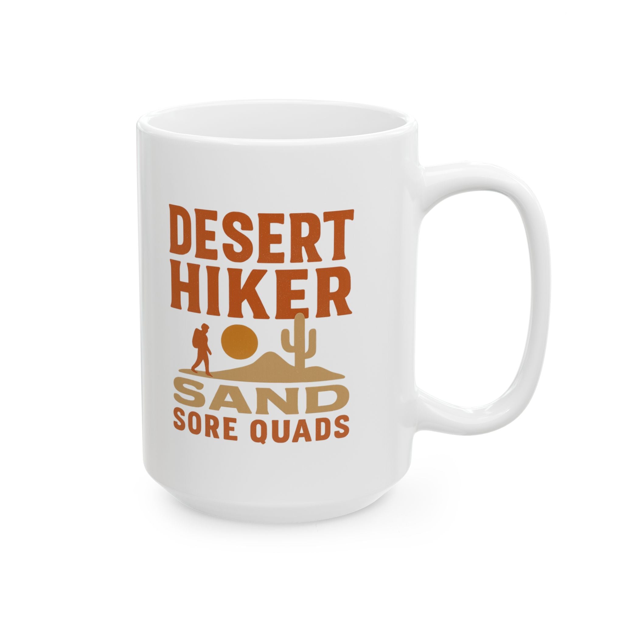 Desert Hiker Sand Sun And Sore Quads Coffee Mug | Unique Gift | Ceramic Mug