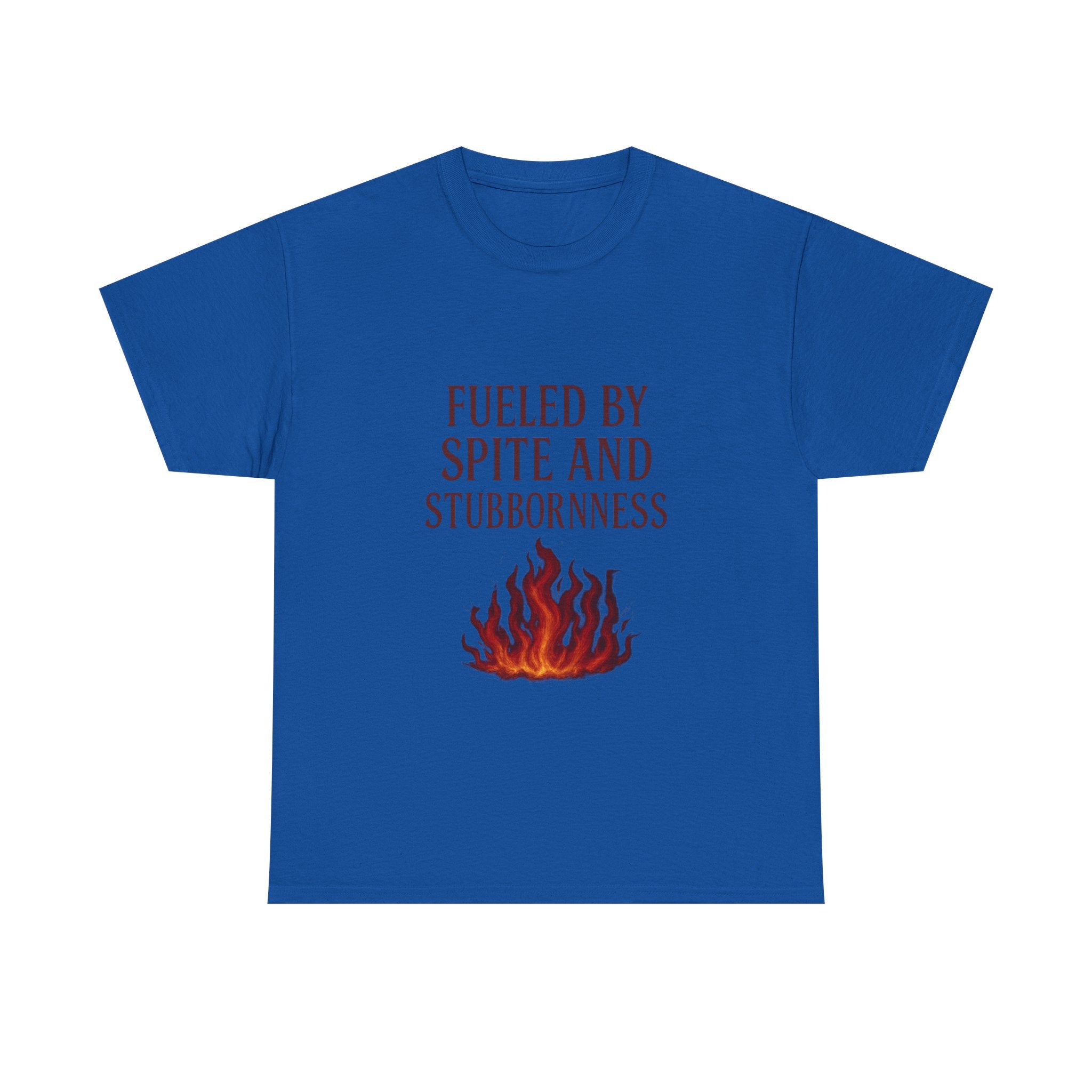 Fueled By Spite And Stubbornness T-Shirt | Unique Gift | Graphic Tee