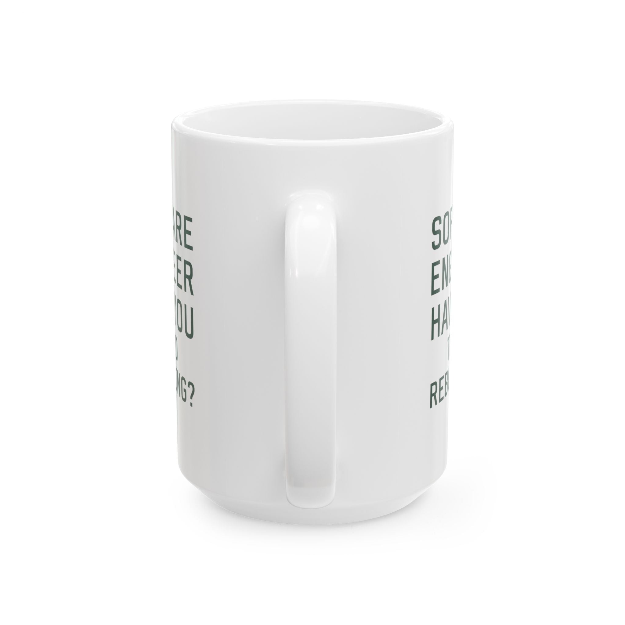 Software Engineer Please Reboot Coffee Mug | Unique Gift | Ceramic Mug