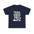 Trail Vibes Only Outdoors T-Shirt | Unique Gift | Graphic Tee