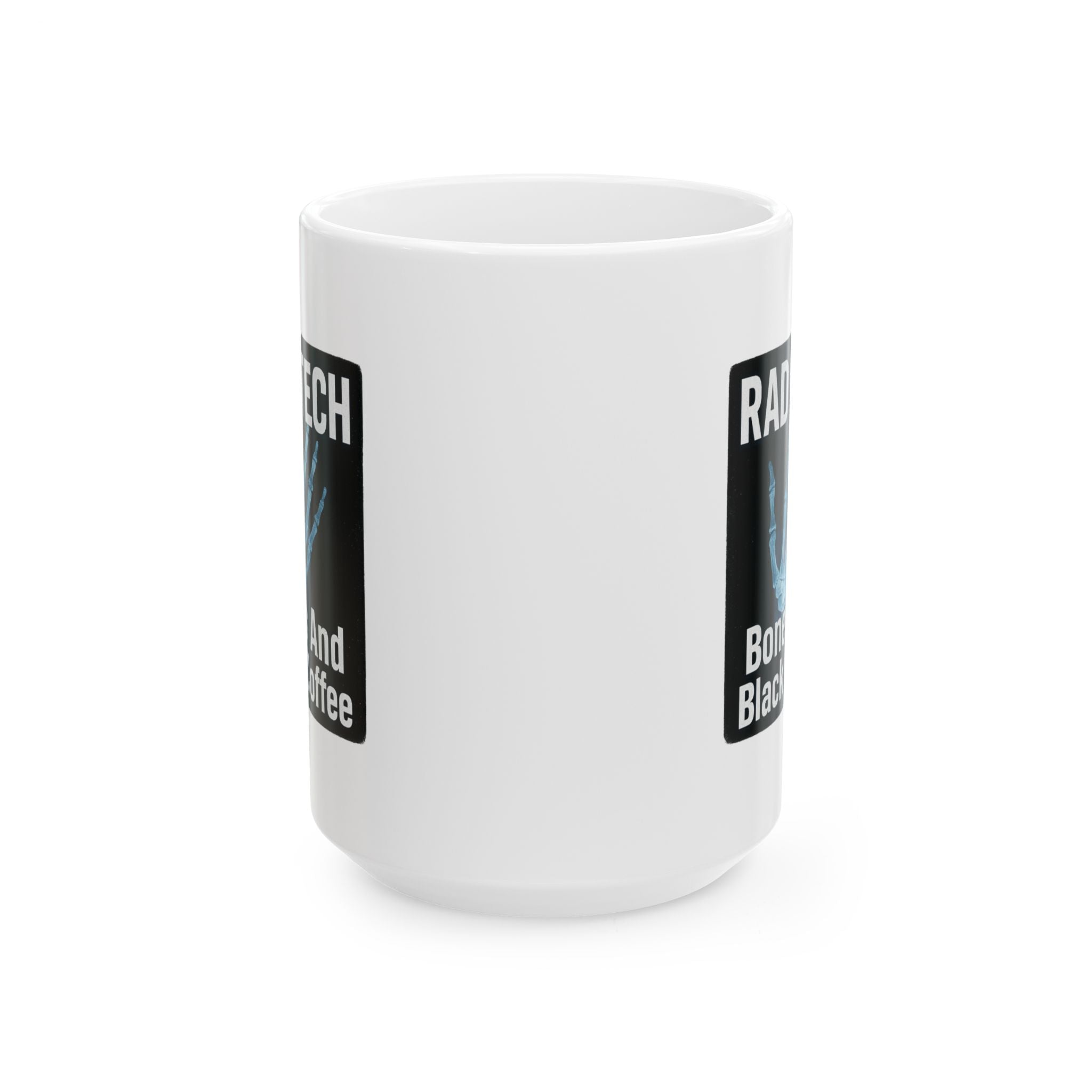 Radiologic Technologist Bones And Black Coffee Ceramic Mug