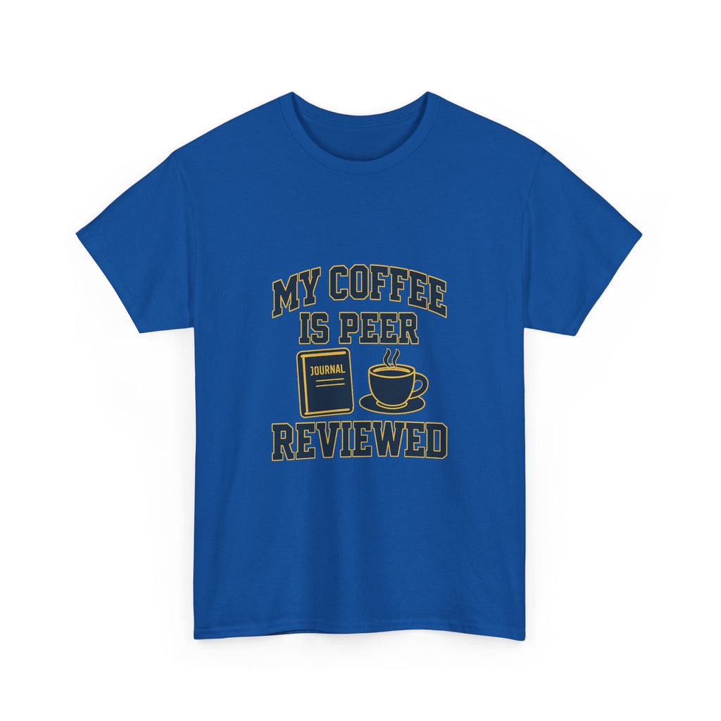 College Professor My Coffee Is Peer Reviewed T-Shirt | Coffee Lover Gift | Graphic Tee