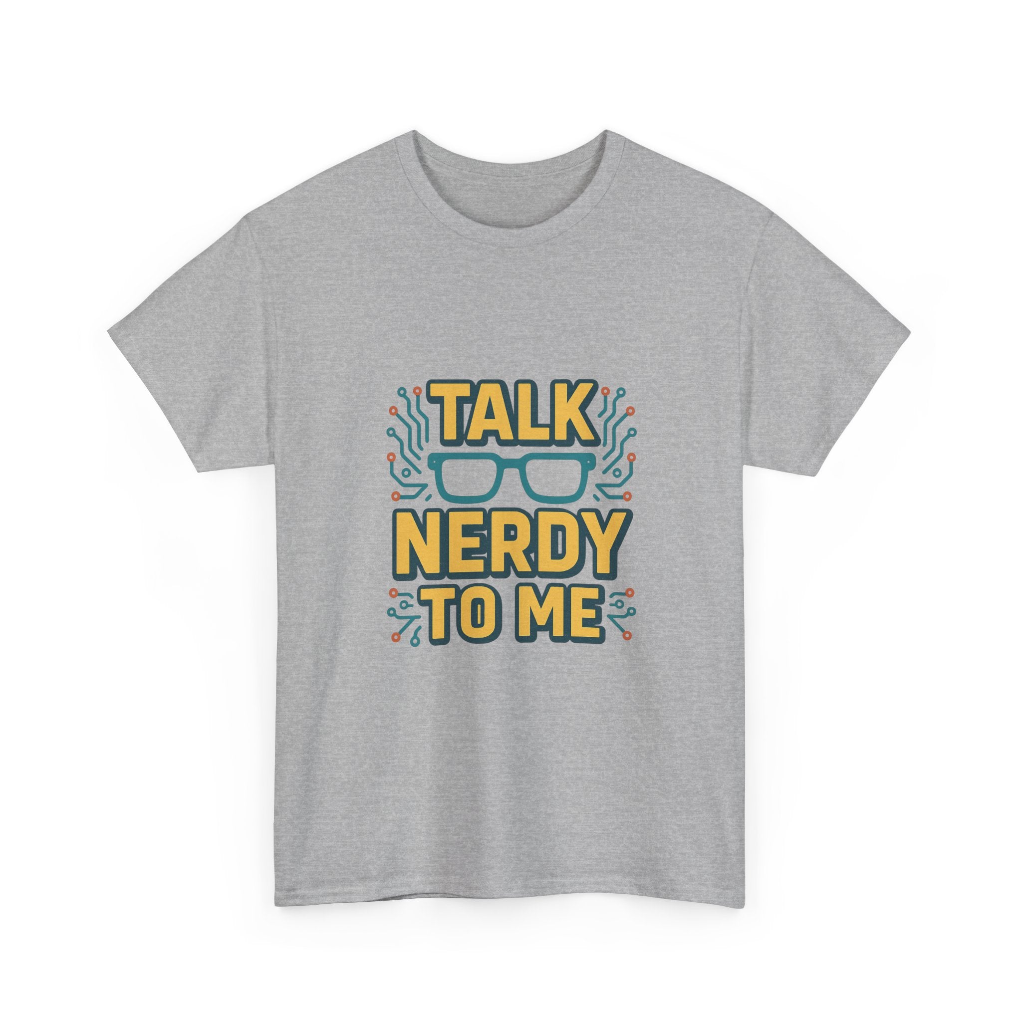 Talk Nerdy To Me Geek T-Shirt | Unique Gift | Graphic Tee