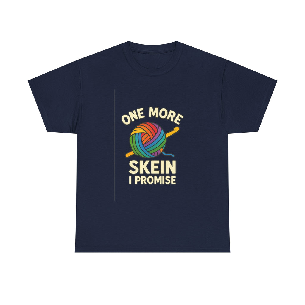 Crochet Addict One More Skein I Promise T-Shirt