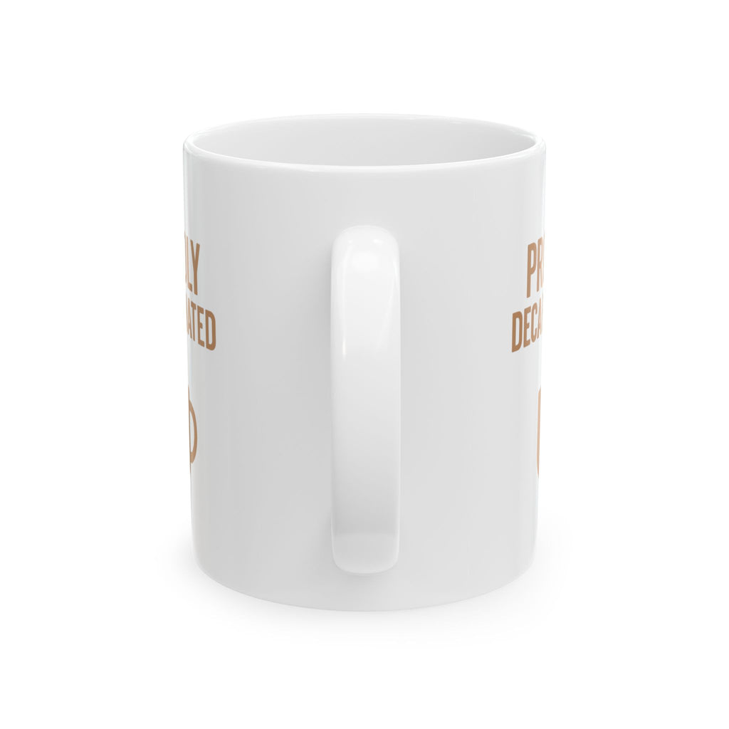Afternoon Coffee Drinker Proudly Decaffeinated Coffee Mug | Coffee Lover Gift | Ceramic Mug