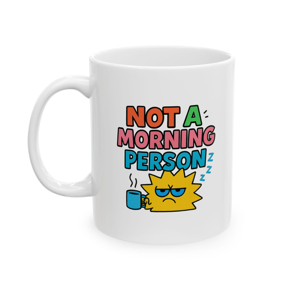 Not A Morning Person Science Confirmed Coffee Mug | Funny Morning Gift | Ceramic Mug