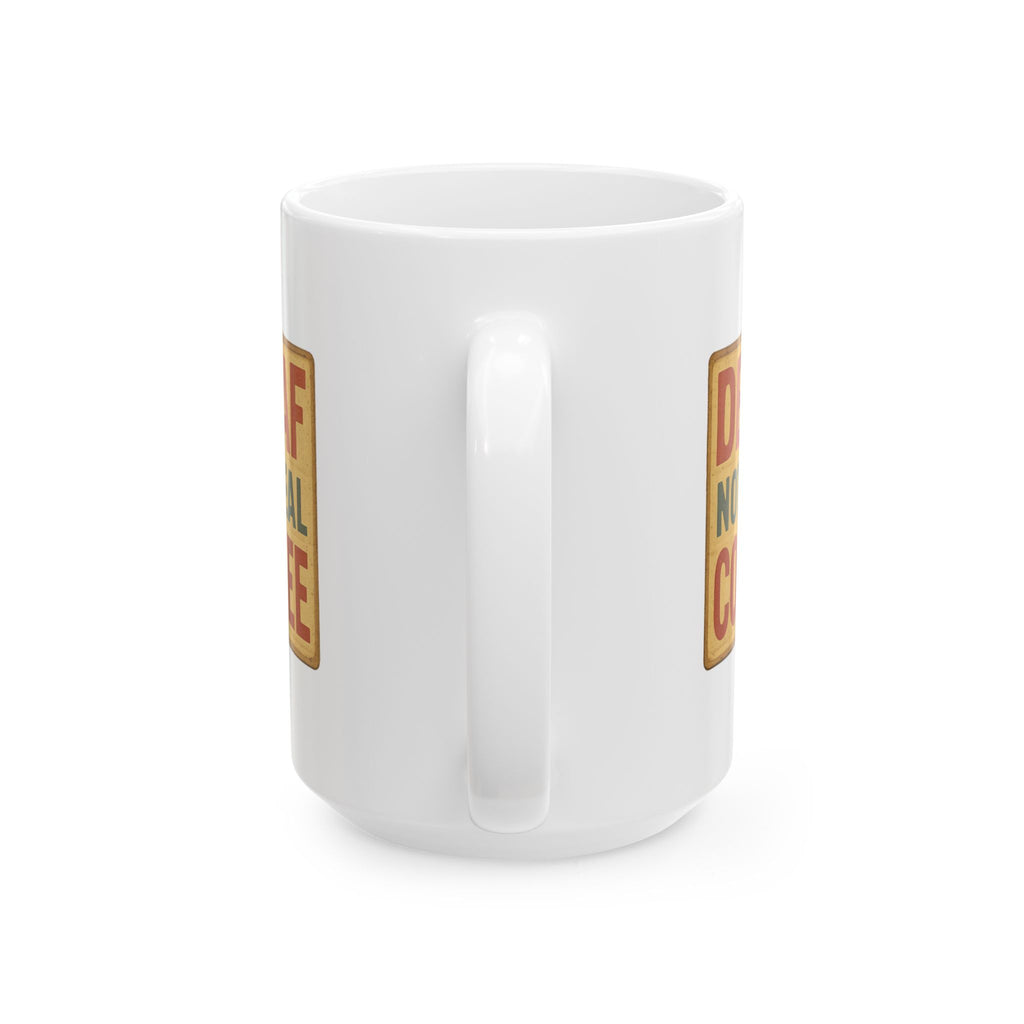 Decaf Is Just Dirty Dishwater Coffee Mug | Funny Anti Decaf Gift | Ceramic Mug