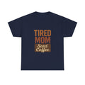 Exhausted Mom Running On Coffee And Love T-Shirt | Funny Mom Gift | Graphic Tee