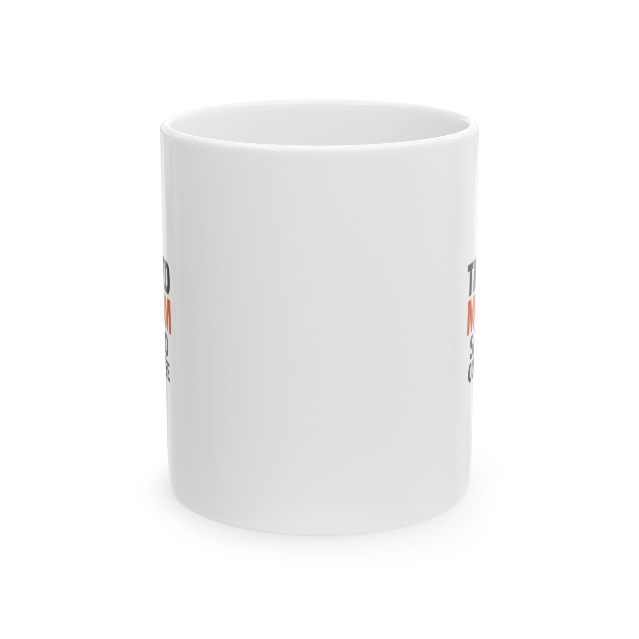 Tired But Trying Mom Life Coffee Mug | Funny Mom Appreciation | Ceramic Mug