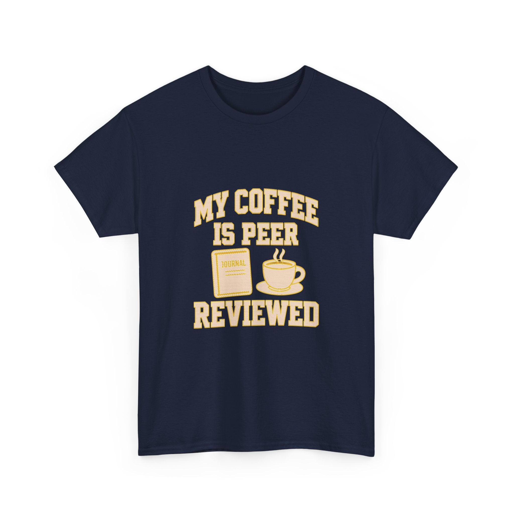 College Professor My Coffee Is Peer Reviewed T-Shirt | Coffee Lover Gift | Graphic Tee