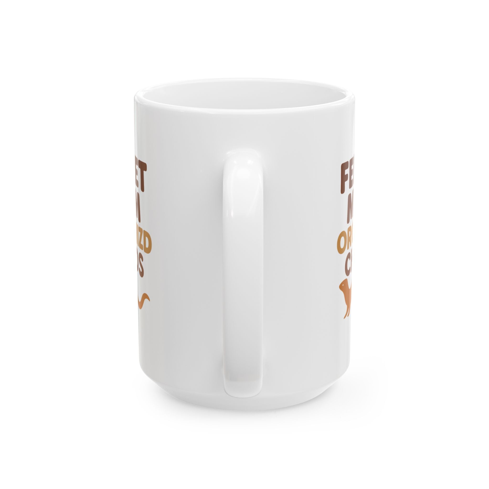 Ferret Mom Organized Chaos Has A Fur Coat Coffee Mug | Gift for Mom | Ceramic Mug