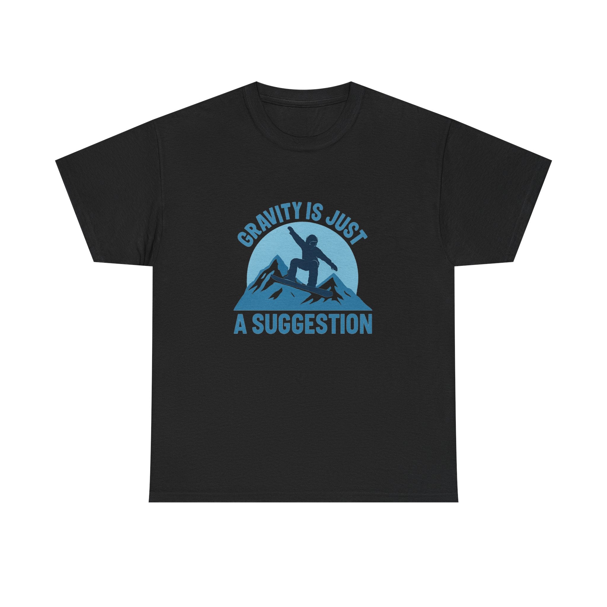 Snowboarder Gravity Is Just A Suggestion T-Shirt | Unique Gift | Graphic Tee