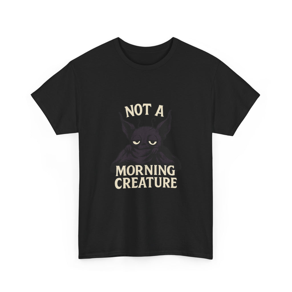 Not A Morning Creature T-Shirt | Unique Gift | Graphic Tee
