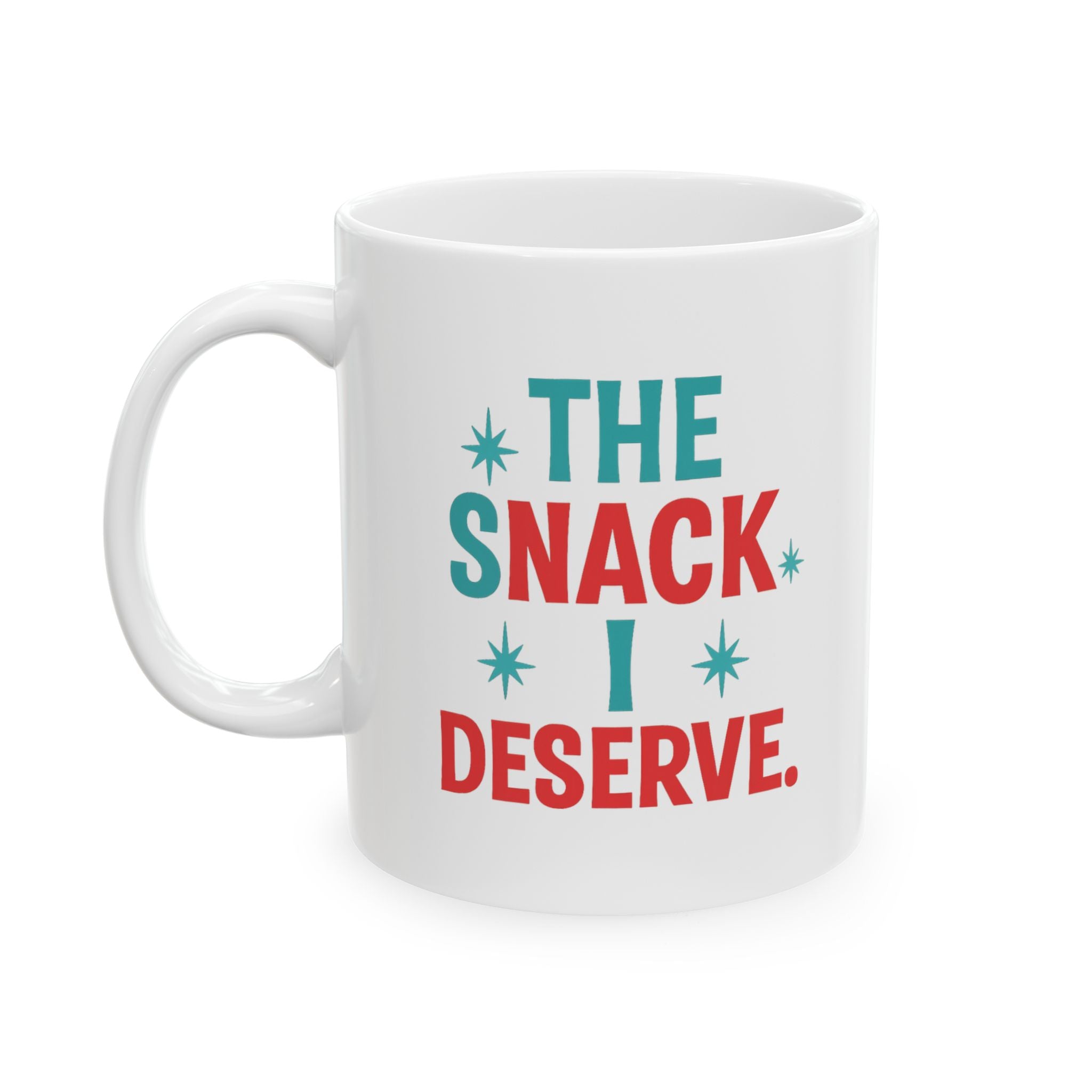 The Snack I Deserve Coffee Mug | Unique Gift | Ceramic Mug