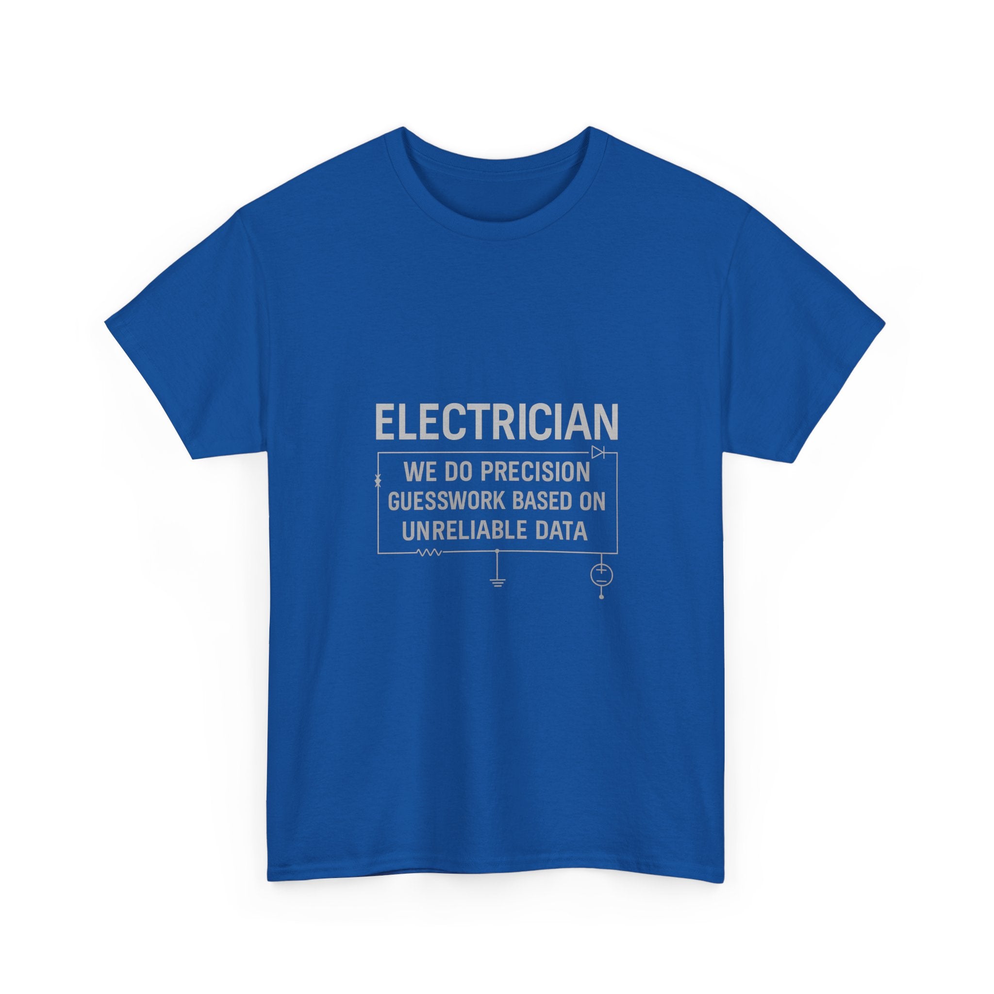 Electrician We Do Precision Guesswork T-Shirt | Unique Gift | Graphic Tee