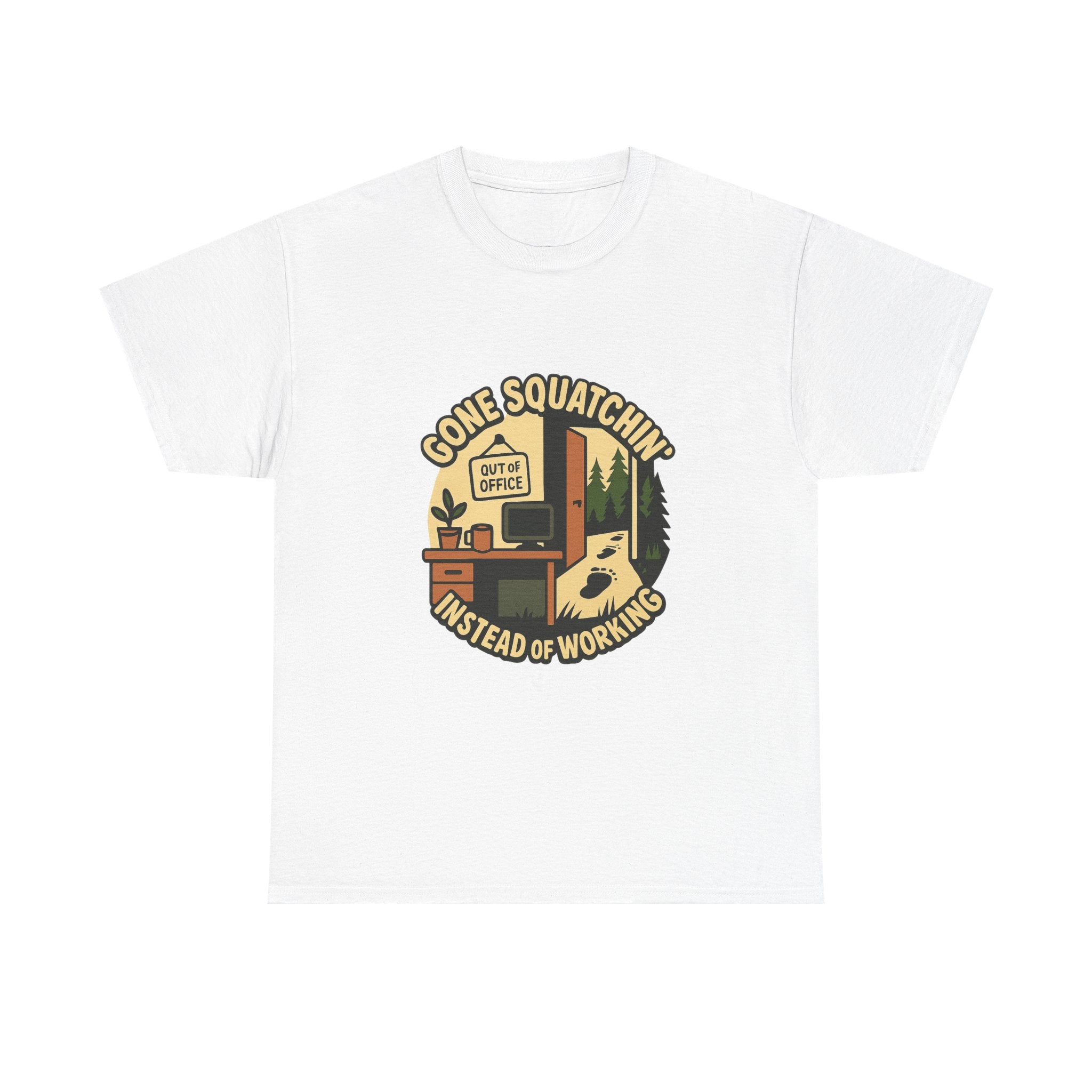 Gone Squatchin Instead Of Working T-Shirt | Unique Gift | Graphic Tee