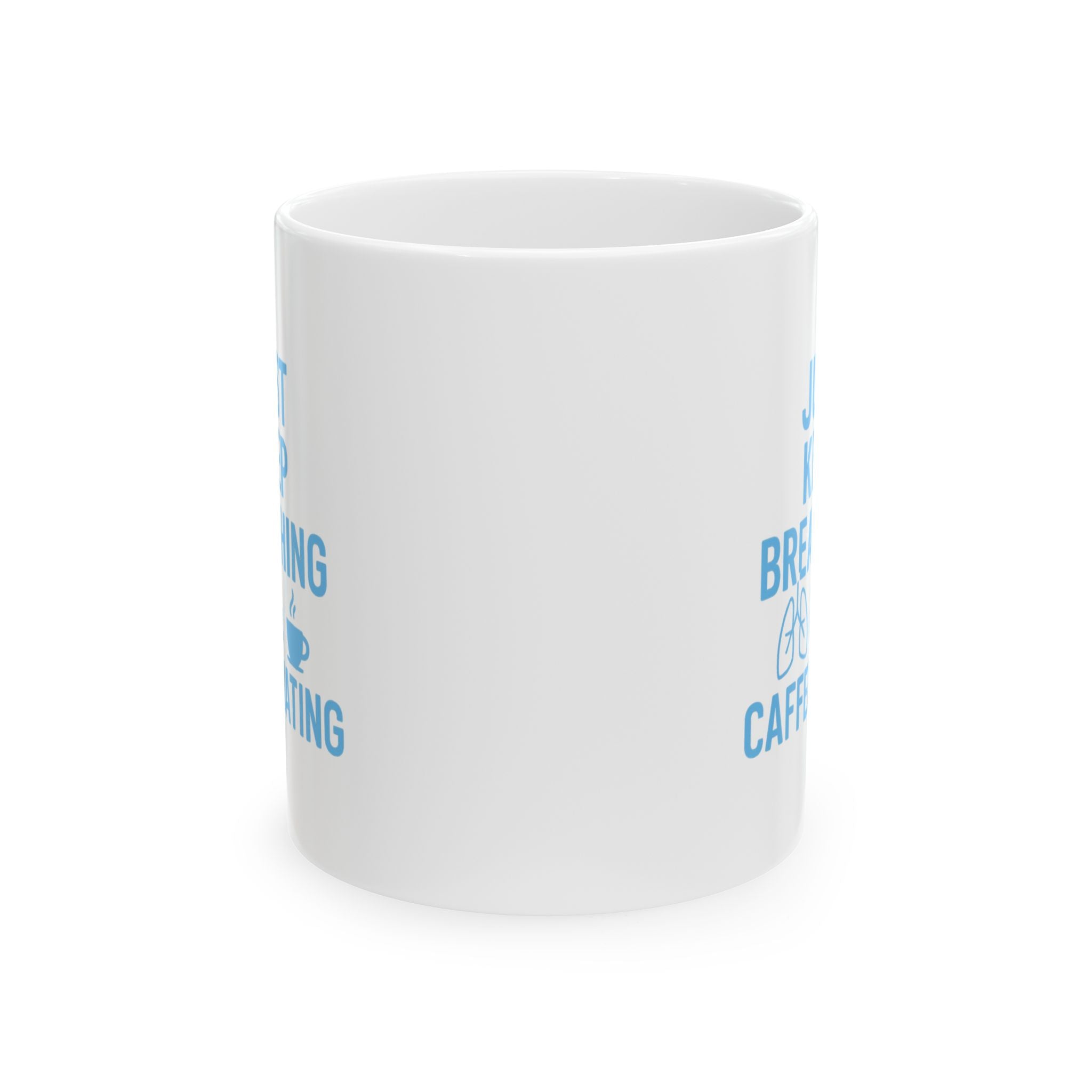 Respiratory Therapist Just Keep Breathing And Caffeinating Coffee Mug | Unique Gift | Ceramic Mug