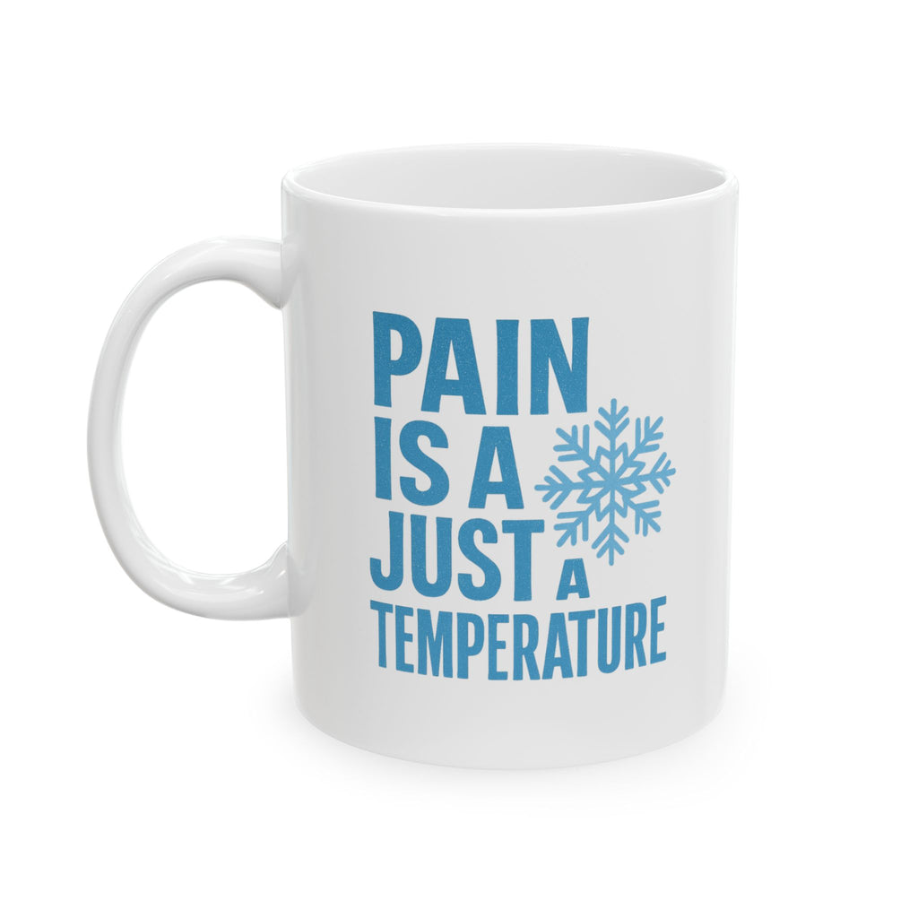 Cold Plunge Enthusiast Pain Is Just A Temperature Coffee Mug | Unique Gift | Ceramic Mug
