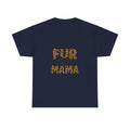 Fur Mama Dog Mom T-Shirt | Dog Lover Gift | Graphic Tee