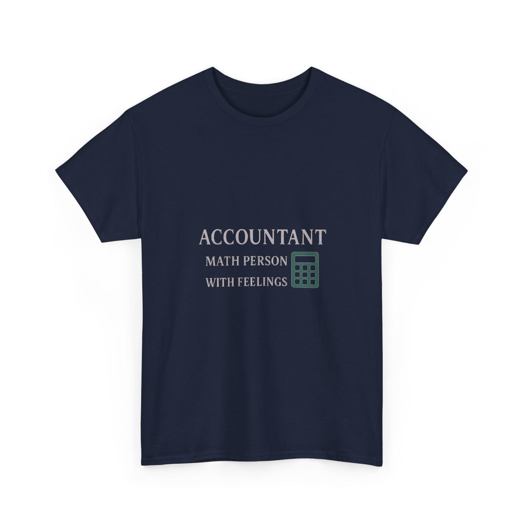 Accountant: Math Person With Feelings T-Shirt | Unique Gift | Graphic Tee