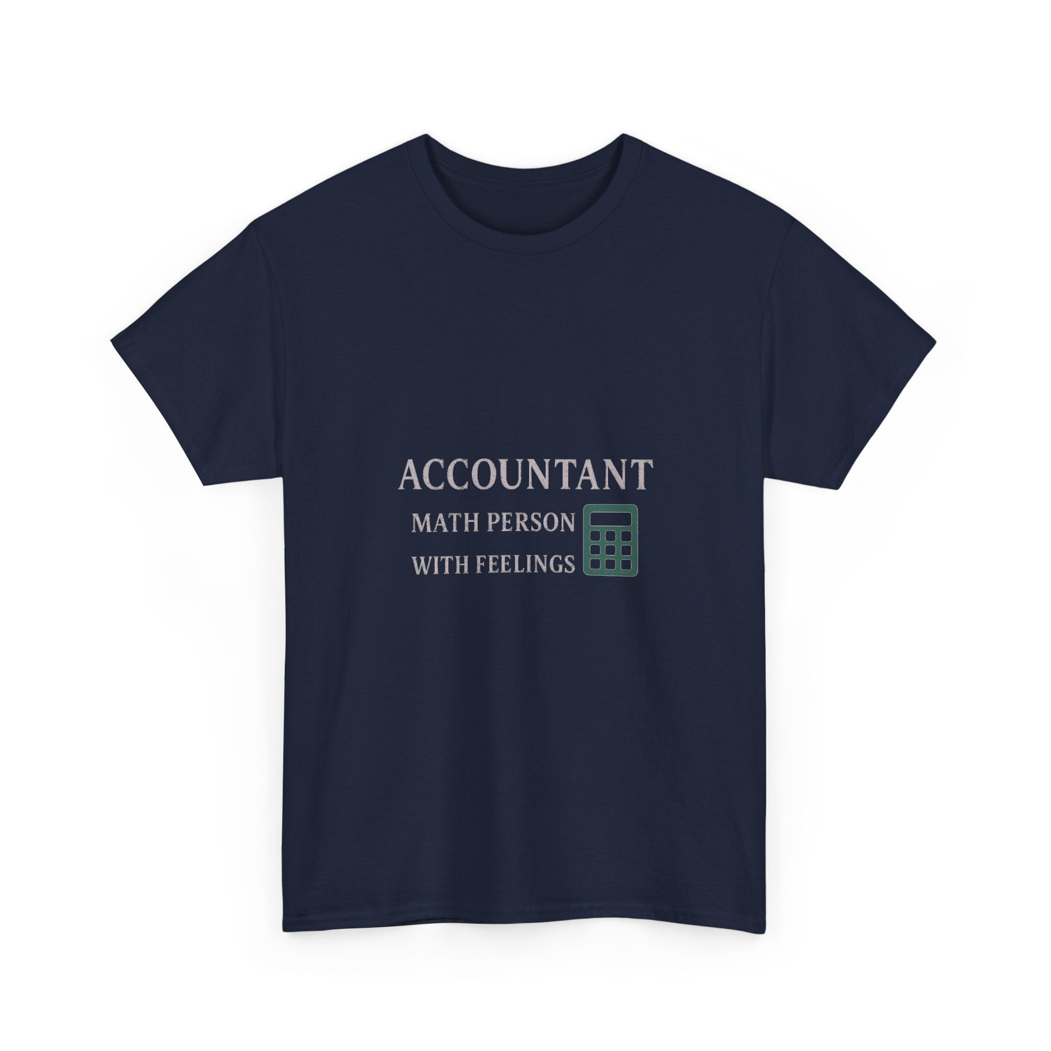 Accountant: Math Person With Feelings T-Shirt | Unique Gift | Graphic Tee
