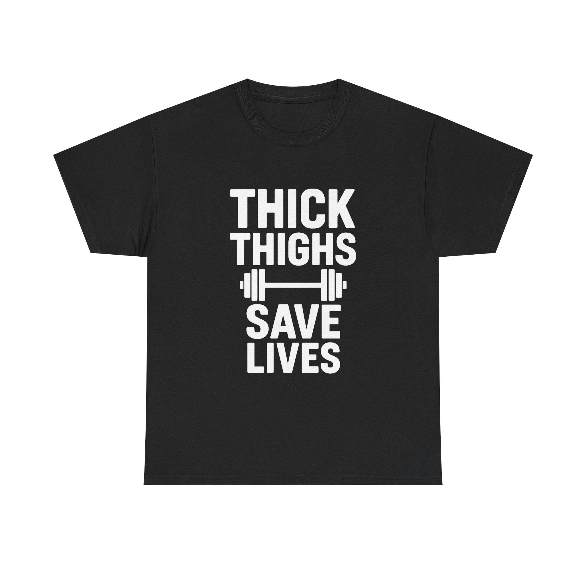 Thick Thighs Save Lives Gym T-Shirt | Unique Gift | Graphic Tee