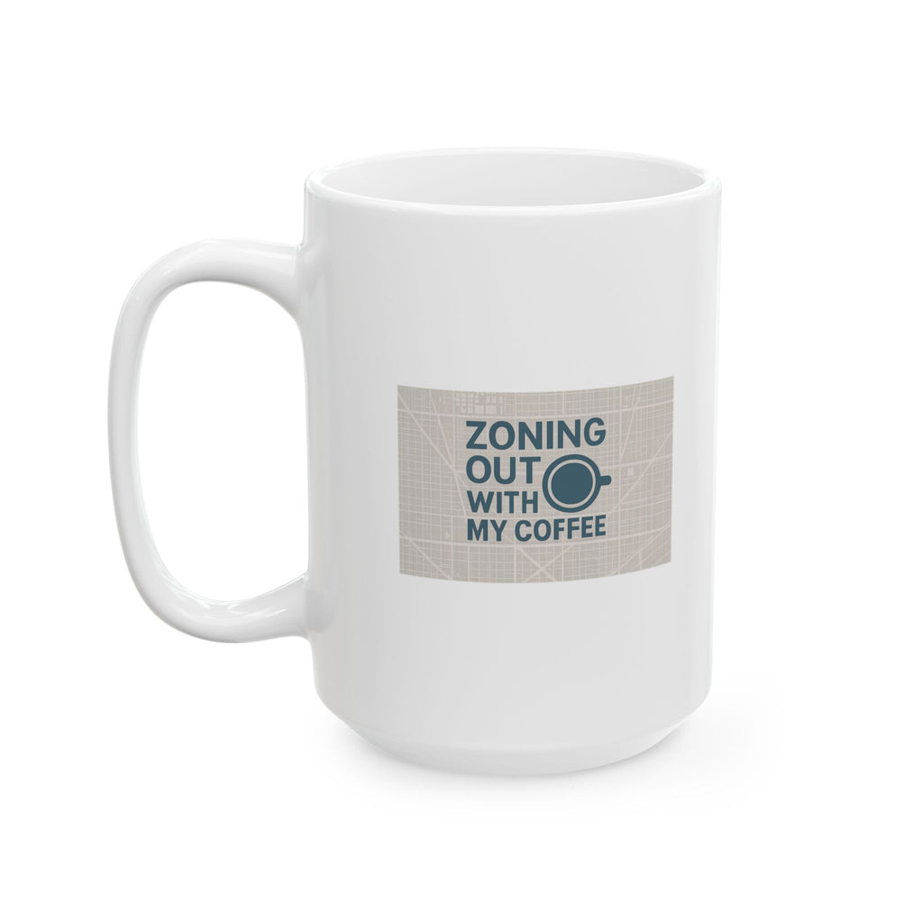 City Planner Zoning Out With My Coffee Coffee Mug | Coffee Lover Gift | Ceramic Mug