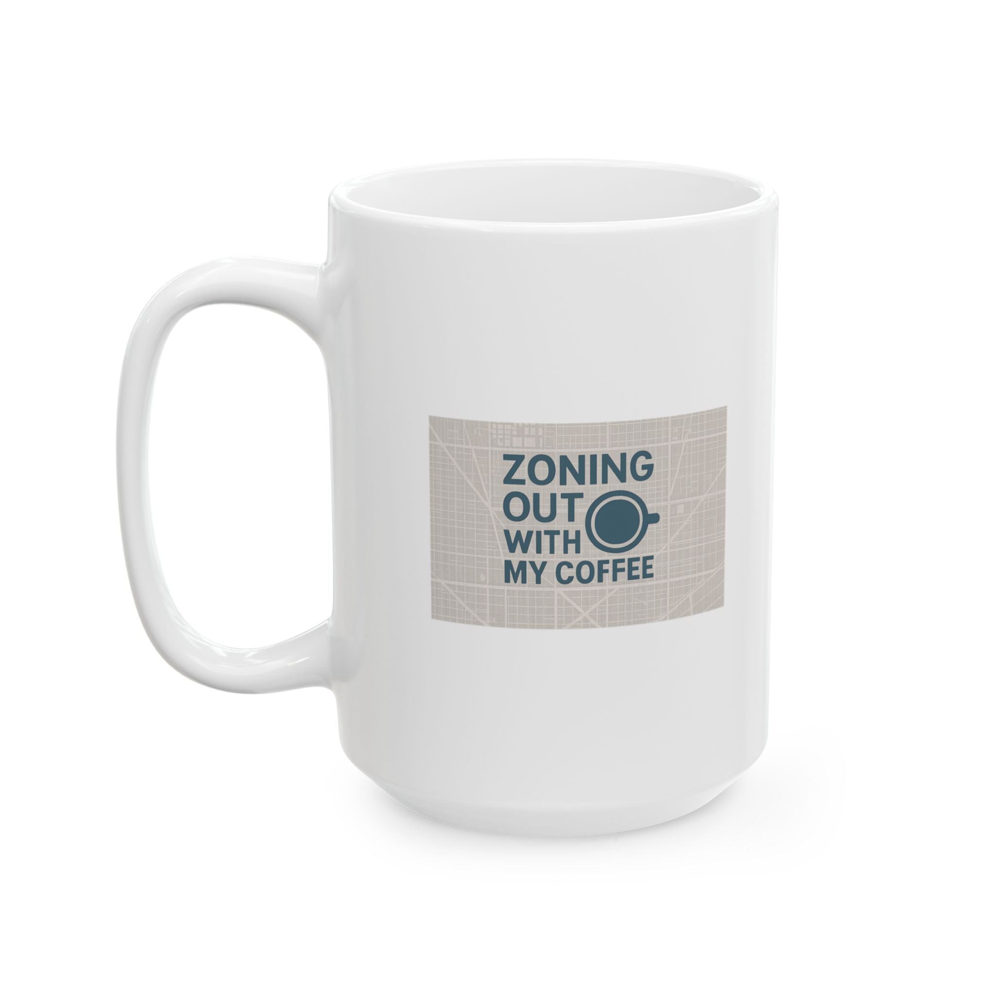 City Planner Zoning Out With My Coffee Coffee Mug | Coffee Lover Gift | Ceramic Mug