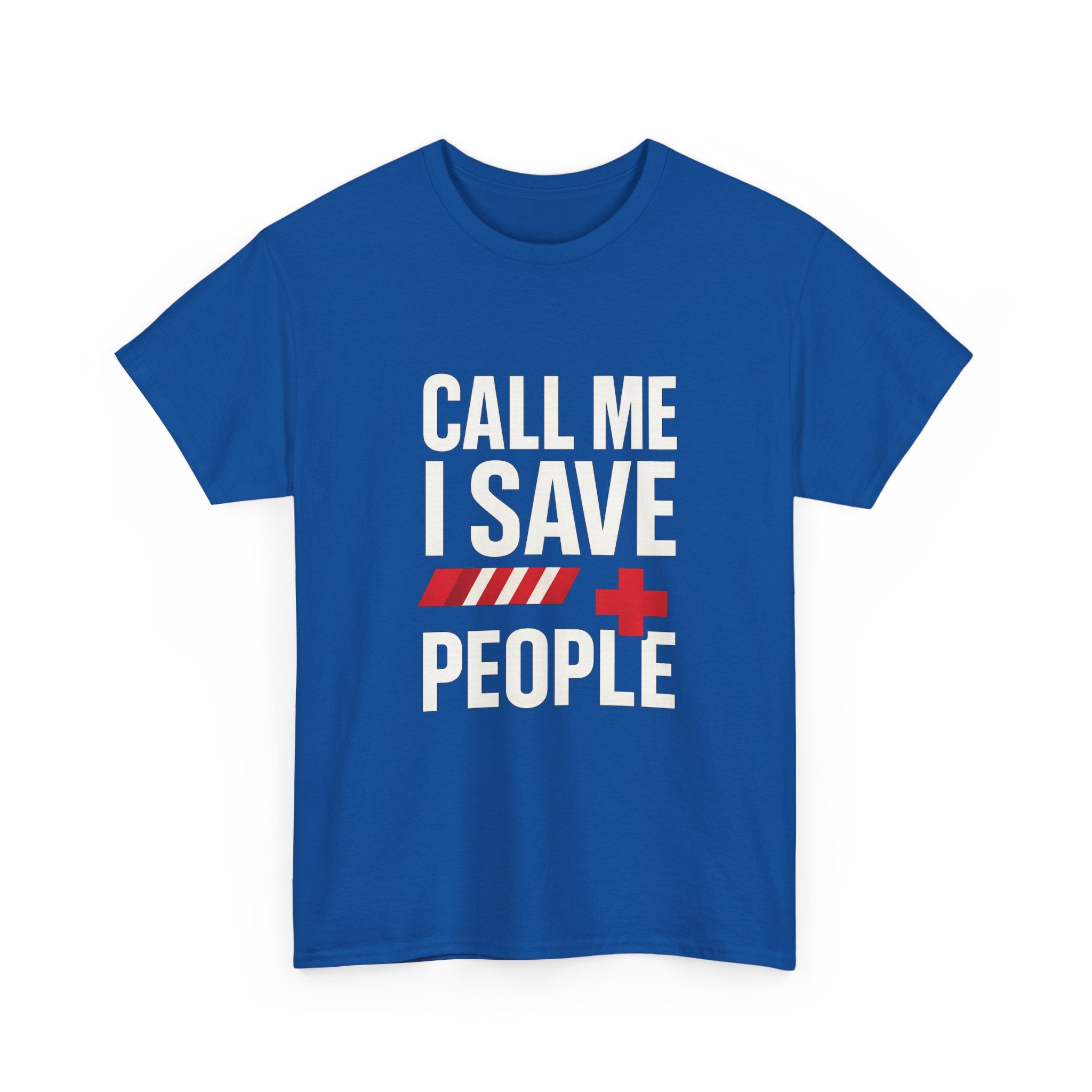 Paramedic Call Me I Save People T-Shirt | Unique Gift | Graphic Tee