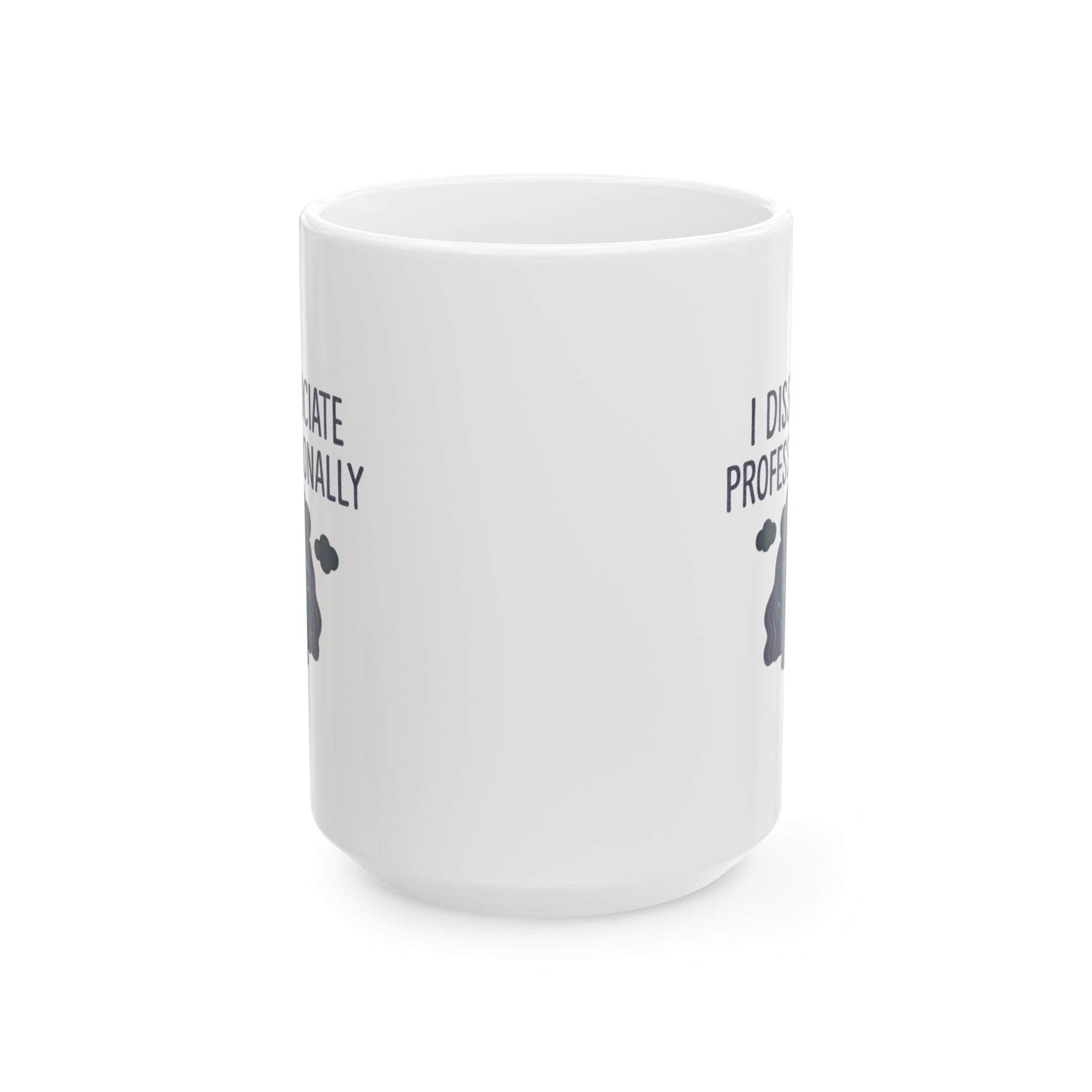 I Dissociate Professionally Coffee Mug | Unique Gift | Ceramic Mug