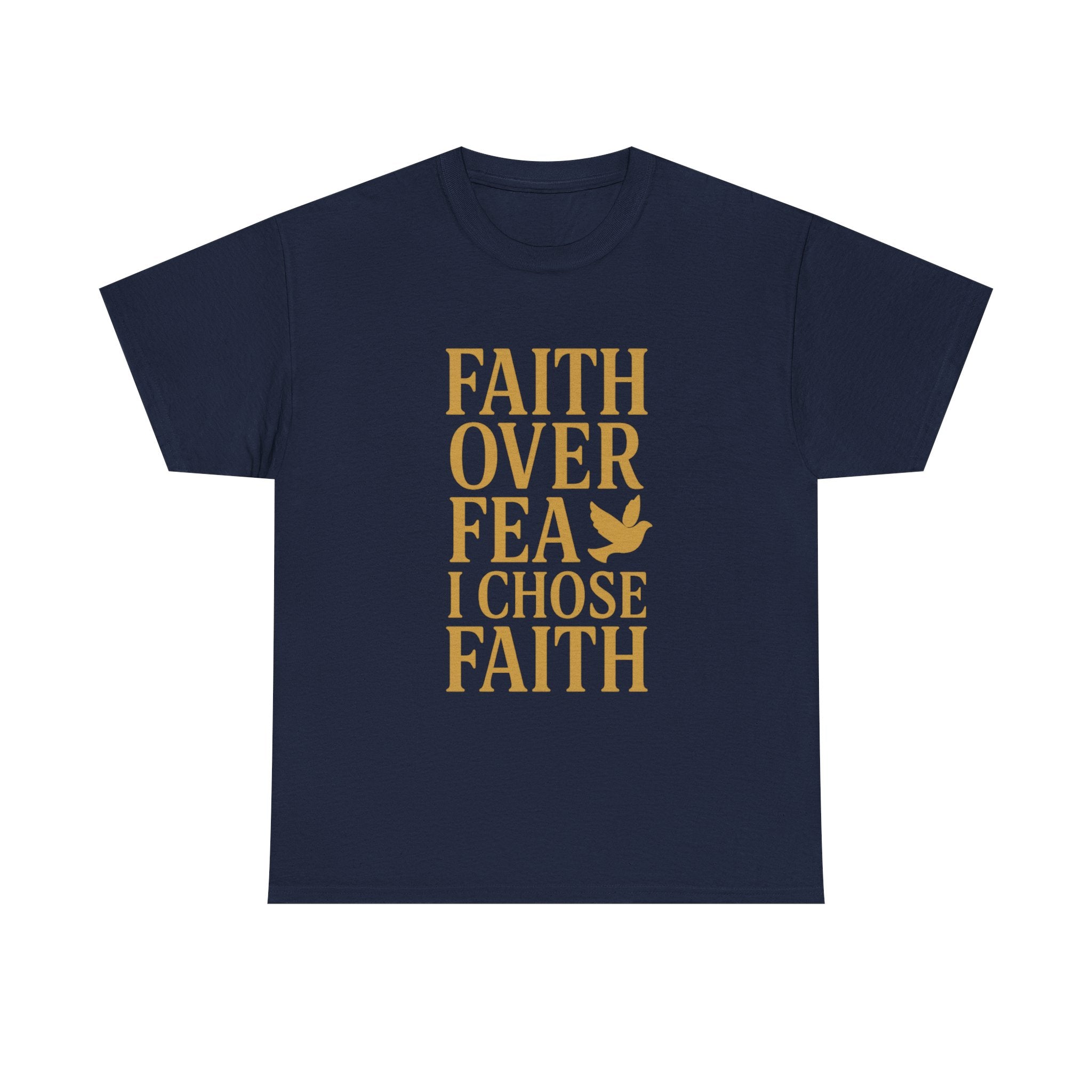 Faith Over Fear I Chose Faith T-Shirt | Unique Gift | Graphic Tee