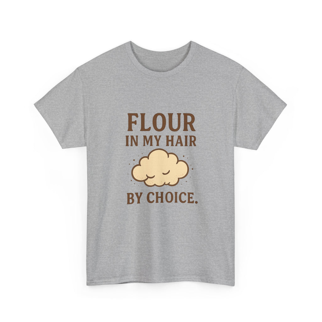 Weekend Baker Flour In My Hair By Choice T-Shirt | Baker Gift | Graphic Tee