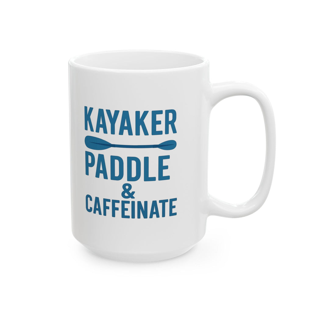 Kayaker Paddle And Caffeinate Coffee Mug | Unique Gift | Ceramic Mug