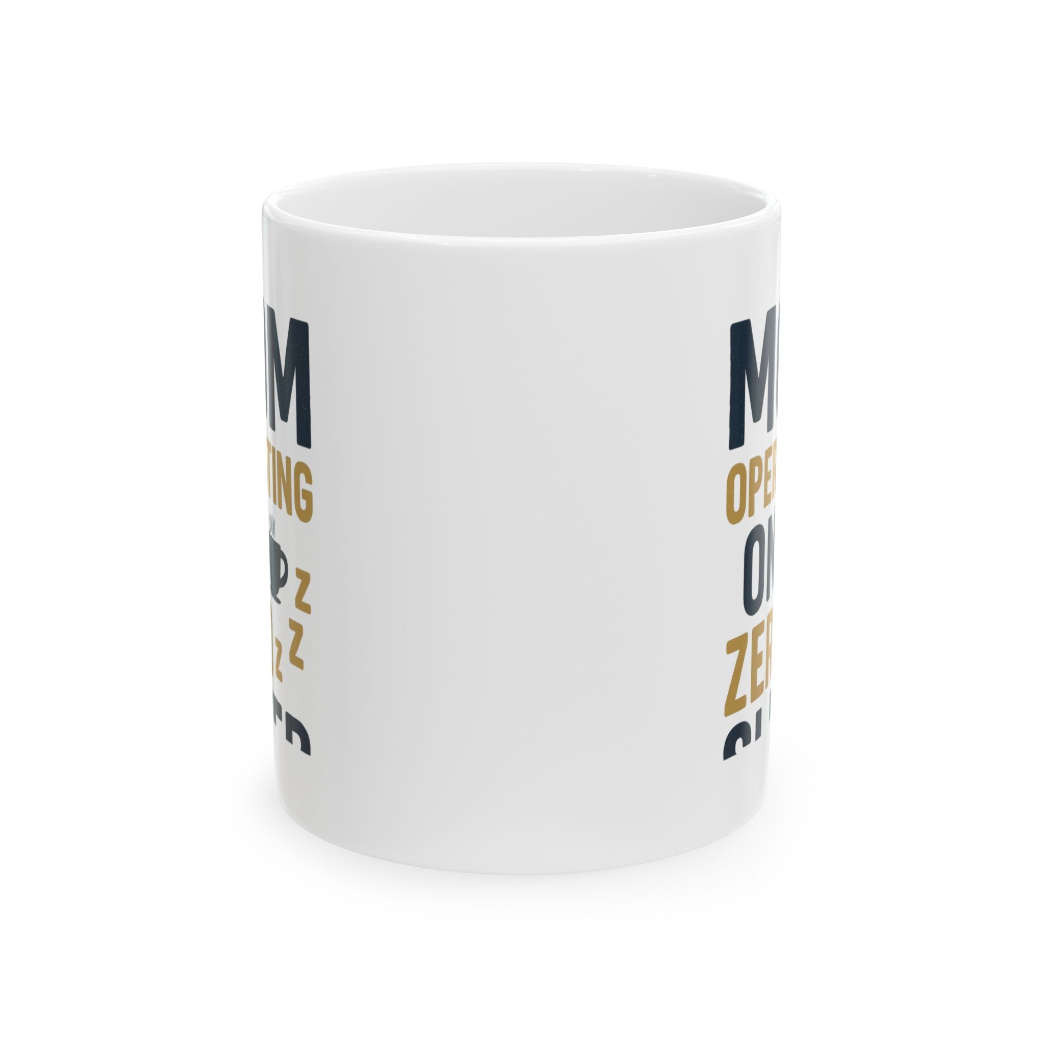 Mom Operating on Zero Sleep Coffee Mug | Gift for Mom | Ceramic Mug