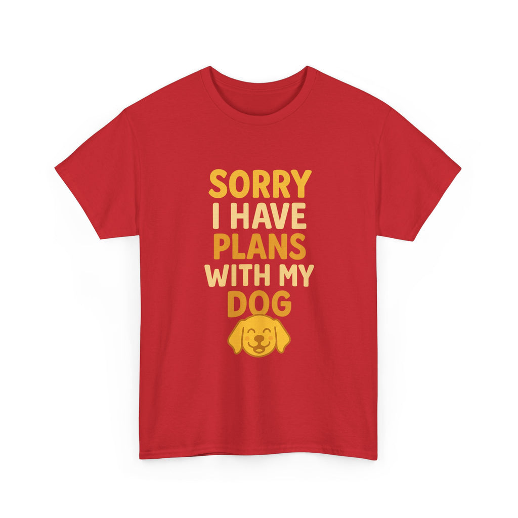 Sorry I Have Plans With My Dog T-Shirt | Dog Lover Gift | Graphic Tee