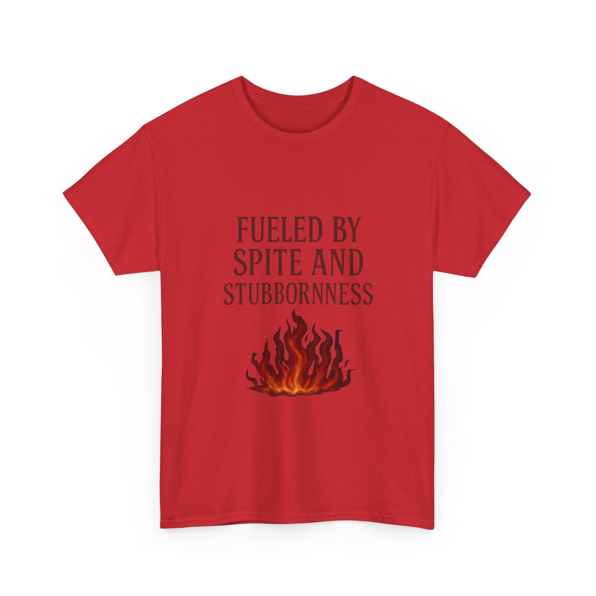 Fueled By Spite And Stubbornness T-Shirt | Unique Gift | Graphic Tee