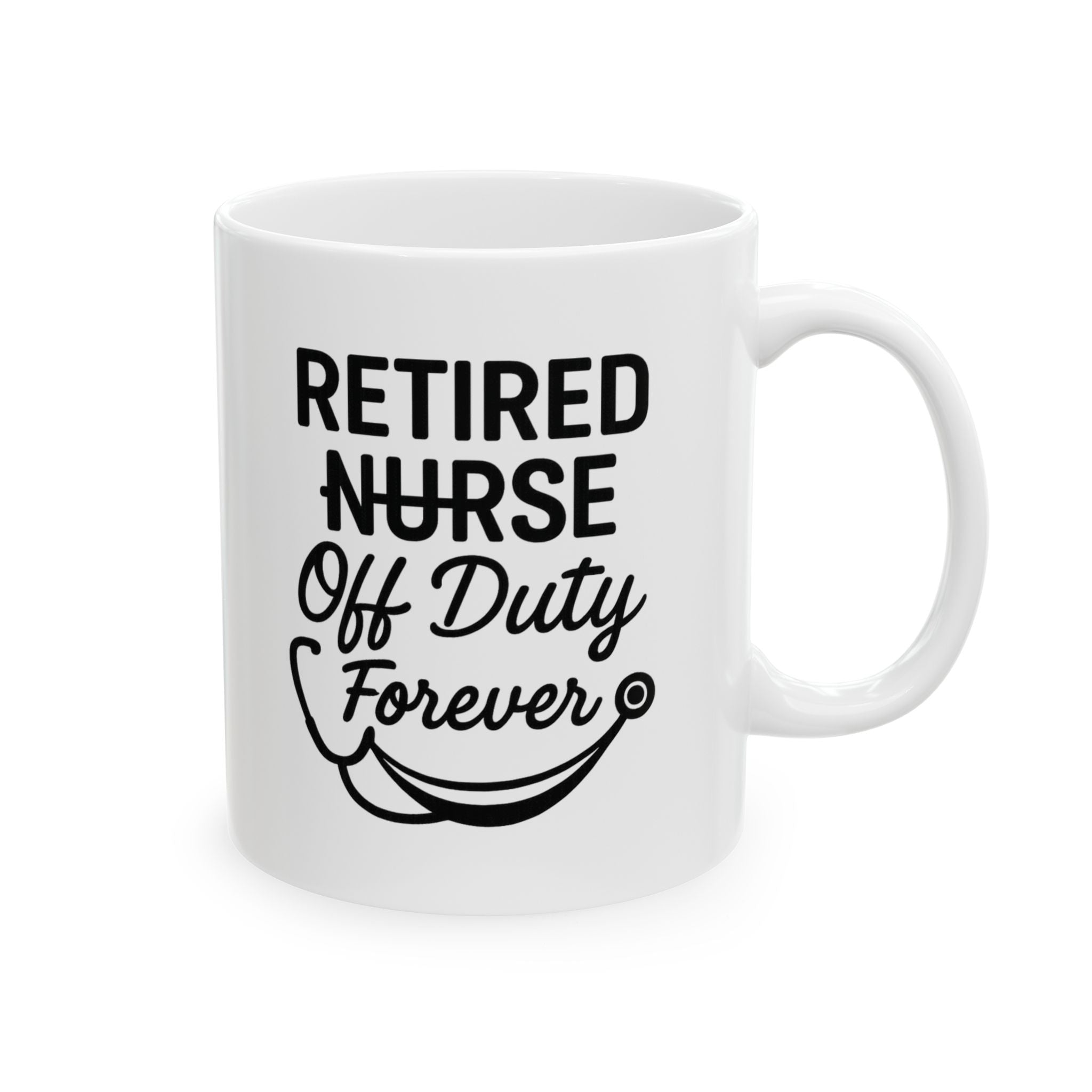 Retired Nurse Off Duty Forever Coffee Mug | Nurse Gift | Ceramic Mug