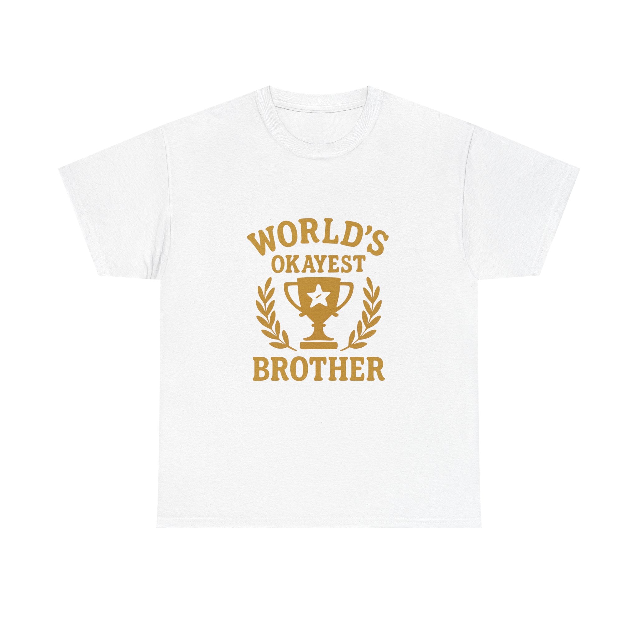 Worlds Okayest Brother Funny T-Shirt | Funny Gift | Graphic Tee