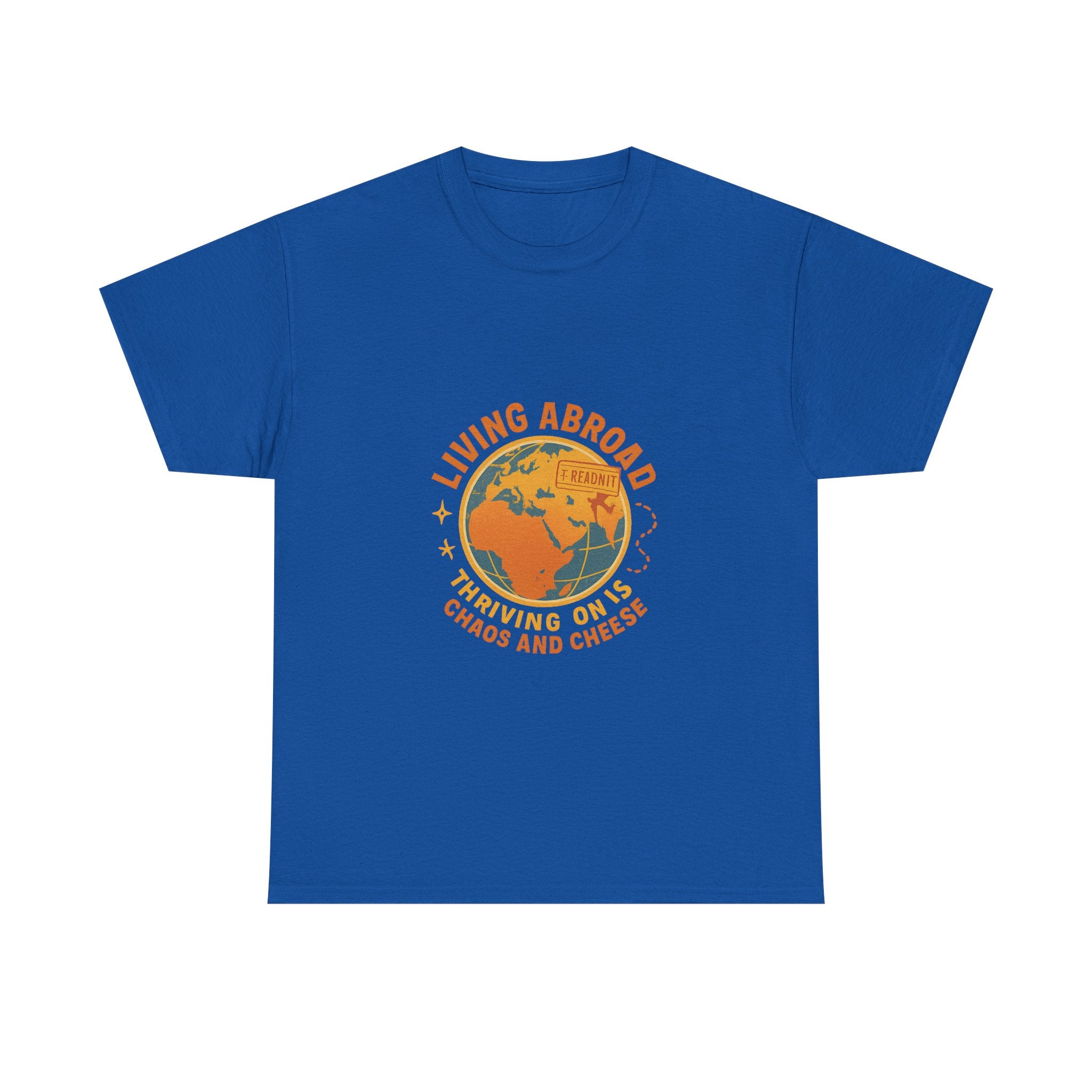 Expat Living Abroad Thriving On Chaos And Cheese T-Shirt