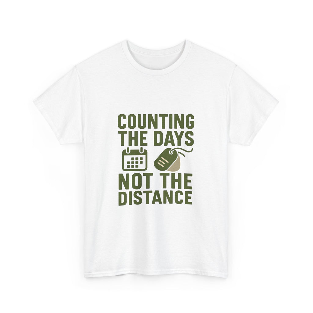 Deployed Soldier Counting The Days Not The Distance T-Shirt | Unique Gift | Graphic Tee
